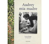 Audrey mia madre