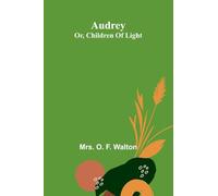 Audrey: Or, Children Of Light