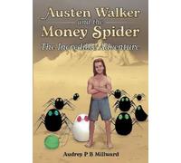 Audrey P B Millward Austen Walker and the Money Spider (Tascabile)
