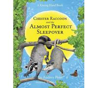 Audrey Penn Chester Raccoon and the Almost Perfect Sleepover (Copertina rigida)