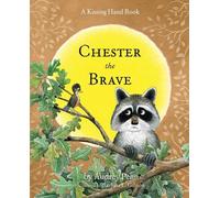 Audrey Penn Chester the Brave (Copertina rigida) Kissing Hand Series