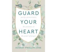Audrey Phillips Jose Guard Your Heart (Tascabile)