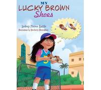 Audrey Pierce Battle My Lucky Brown Shoes (Copertina rigida)