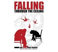 Audrey R Jones Larry A Jones Falling Through The Ceiling (Tascabile)