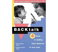 Audrey Ricker Carol Backtalk: Four Steps to Ending Rude Behavior in (Tascabile)