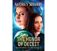 Audrey Sharpe The Honor of Deceit (Tascabile) Starhawke Rising