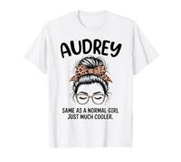 Audrey Stessa di Una Ragazza Normale Solo Molto più Fighe Nome Ragazza Maglietta