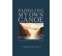 Audrey Sutherland Paddling My Own Canoe (Tascabile)