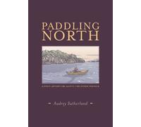 Audrey Sutherland Paddling North (Tascabile)