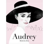 Audrey. Vita di Audrey Hepburn