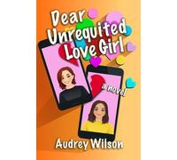 Audrey Wilson Dear Unrequited Love Girl (Tascabile)