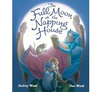 Audrey Wood Full Moon at the Napping House (Copertina rigida)