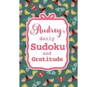 Audrey's Daily Sudoku & Gratitude Journal: A Year of Brain Games & Mindfulness Reflection
