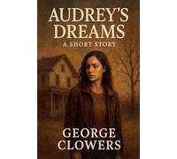 Audrey's Dreams: A Short Story