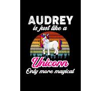 Audrey's Magical Unicorn Diary: A Cute Rainbow Journal for Girls Who Love Unicorns and Dream Big!
