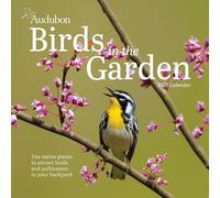 Audubon Birds in the Garden Wall Calendar 2027: Use Native Plants to Attract Birds and Pollinators to Your Backyard