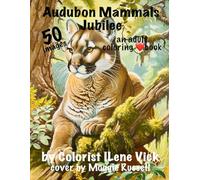 ❤️Audubon Mammals Jubilee❤️: Book #166 Of My Jubilee Adult Coloring Book Series ~ Grayscale