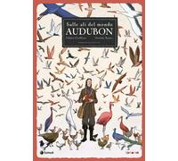 Audubon. Sulle ali del mondo - Grolleau Fabien, Royer Jérémie