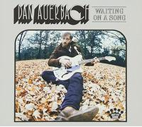 AUERBACH, DAN - WAITING ON A SONG