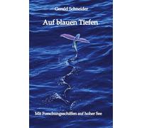 Auf blauen Tiefen: Mit Forschungsschiffen auf hoher See
