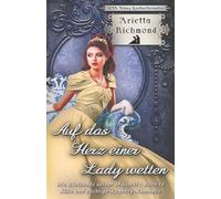 Auf das Herz einer Lady wetten: Süße und züchtige Regency-Romanze