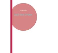 Auf das Leben