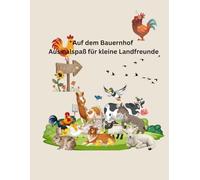 Auf dem Bauernhof: Ausmalspaß für kleine Landfreunde