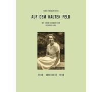 Auf dem Kalten Feld: Dore Dietz 1909-1998