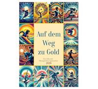 Auf dem Weg zu Gold - Ein Jahr mit Olympischen Sportarten (Wandkalender 2026 DIN A3 hoch), CALVENDO Monatskalender: verschiedene Olympische Sportarten mit Sportlern in Aktion