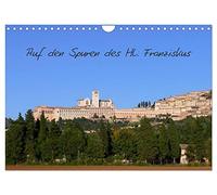 Auf den Spuren des Hl. Franziskus (Wandkalender 2026 DIN A4 quer), CALVENDO Monatskalender: Begleiten Sie Franziskus an die Orte seines Wirkens in Assisi und Umgebung