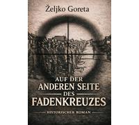 AUF DER ANDEREN SEITE DES FADENKREUZES: HISTORISCHER ROMAN
