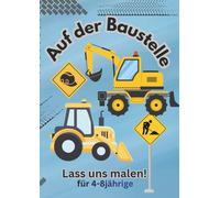 Auf der Baustelle: LKW, Traktor, Bagger, Mischwagen, Hubschrauber warten bunt zu werden
