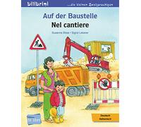 Auf der Baustelle-Nel cantiere. Deutsch-Italienisch. Per la Scuola materna: Kinderbuch Deutsch-Italienisch