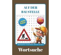 "Auf der Baustelle" Wortsuchrätsel: Wortsuchrätsel mit einfach zu lesender Schrift über Bau, Handwerk, Konstruktion und mehr | 6x9 in, 110 Seiten | ... für den Urlaub, Feiertage und Freizeit