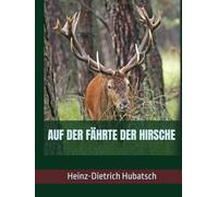 AUF DER FÄHRTE DER HIRSCHE