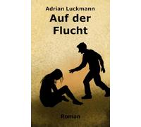Auf der Flucht: Roman