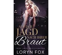Auf der Jagd nach ihrer Braut