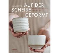 Auf der Scheibe geformt: Keramik für zu Hause - schlicht und chic