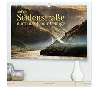 Auf der Seidenstraße durch das Pamir-Gebirge (hochwertiger Premium Wandkalender 2026 DIN A2 quer), Kunstdruck in Hochglanz: Unterwegs auf den Spuren Marco Polos
