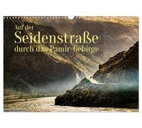 Auf der Seidenstraße durch das Pamir-Gebirge (Wandkalender 2027 DIN A3 quer), CA