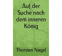 Auf der Suche nach dem inneren König