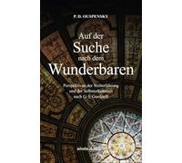 Auf der Suche nach dem Wunderbaren: Perspektiven der Welterfahrung und der Selbsterkenntnis nach G. I. Gurdjieff