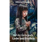 Auf der Suche nach Liebe und Freiheit