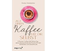 Auf einen Kaffee mit dir selbst: 5 Minuten Coffee-Self-Talk am Tag - (Hardback)