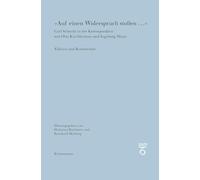 "Auf einen Widerspruch stoßen...": Carl Schmitt in der Korrespondenz mit Otto Kirchheimer und Ingeborg Maus. Edition und Kommentar