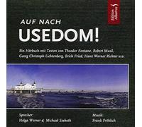 Auf nach Usedom! CD: Ein Hörbuch mit Texten von Theodor Fontane, Erich Fried, Georg Christoph Lichtenberg, Wilhelm Meinhold, Robert Musil, Hans Werner Richter, Friedrich Rückert u.a