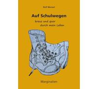 Auf Schulwegen kreuz und quer durch mein Leben: Marginalien
