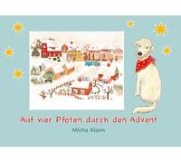 Auf vier Pfoten durch den Advent: 24 fröhliche Abenteuer mit Pudel Charlie