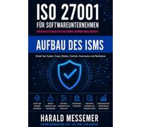 Aufbau des ISMS: Das Informationssicherheits-Managementsystem entwerfen: Umfang, Risiko, Massnahmen, Governance und Nachweise