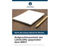 Aufgeschlossenheit der Lehrkräfte gegenüber dem BNCC: Eine Studie an einer öffentlichen Schule in der Zona